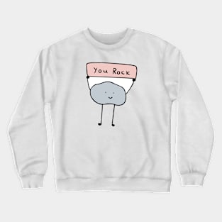 You Rock Crewneck Sweatshirt